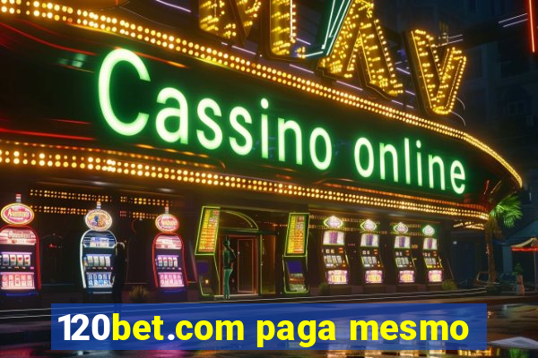 120bet.com paga mesmo